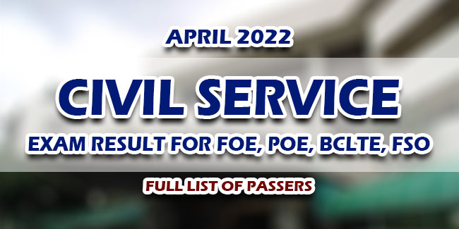 CSE RESULTS APRIL 2022 Civil Service Exam Result For FOE POE BCLTE