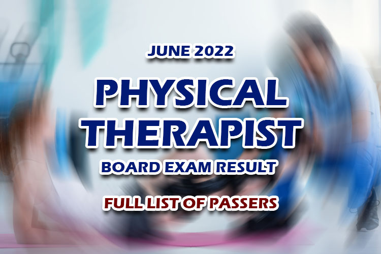 June 2022 Physical Therapist Board Exam Result FULL LIST OF PASSERS