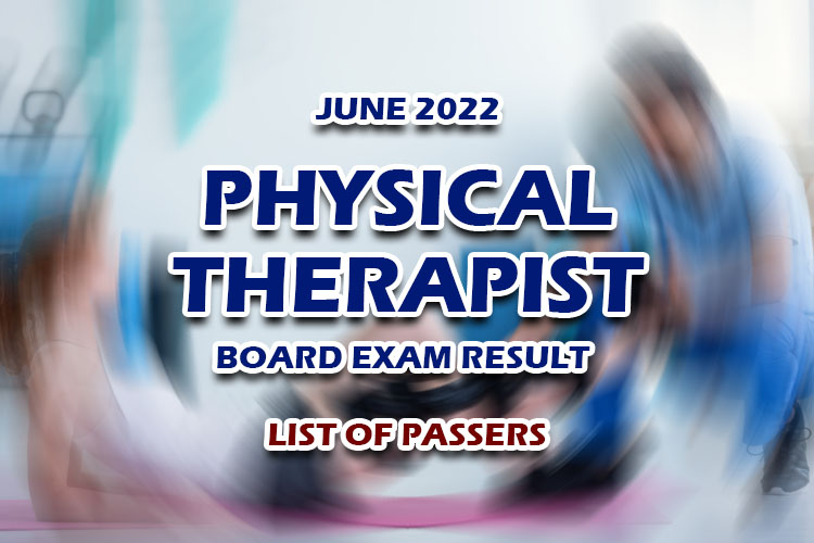 June 2022 Physical Therapist Board Exam Result LIST OF PASSERS