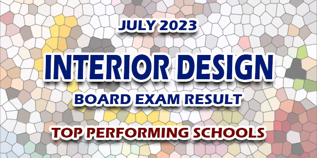 Interior Design Board Exam Result July 2023 - TOP PERFORMING SCHOOLS