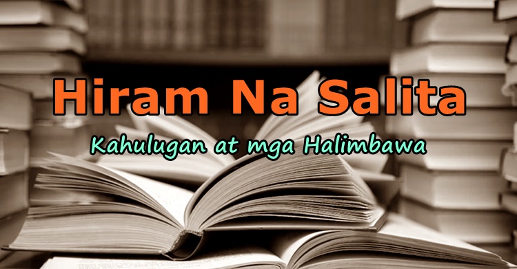 Hiram Na Salita: Kahulugan At Mga Halimbawa | NewsFeed