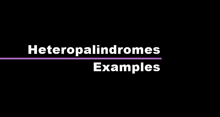 Heteropalindromes Examples