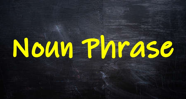 Noun Phrase