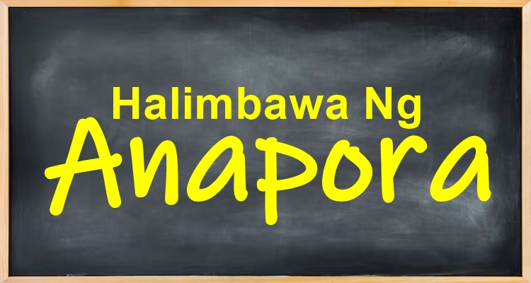 Halimbawa Ng Anapora
