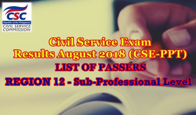 Civil Service Exam Results August 2018 region 12 passers sub prof