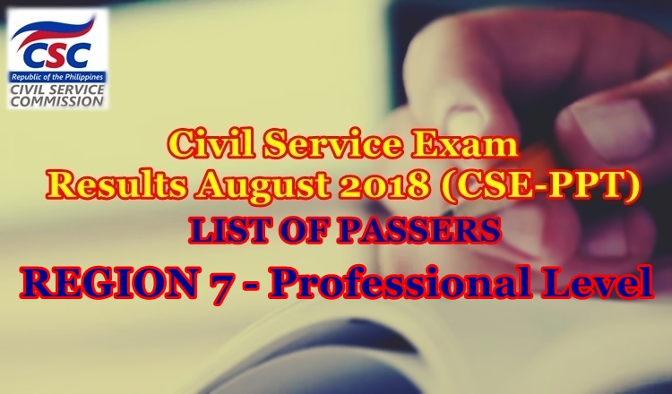 Civil Service Exam Results August 2018 Region 7 passers prof