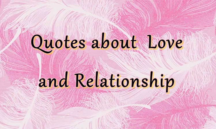 Quotes About Love & Relationship From Famous Personalities