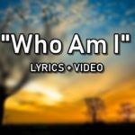 Who Am I Lyrics