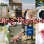 Wedding Theme Ideas