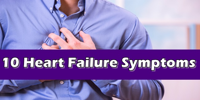 Heart Failure Symptoms - 10 Signs Showing You May Have Heart Failure