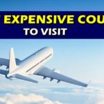 Most Expensive Countries To Visit