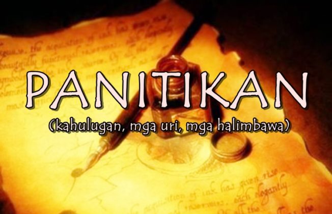 PANITIKAN: Kahulugan, Mga Uri At Mga Halimbawa