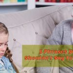 5 phrases shouldn't say to a child