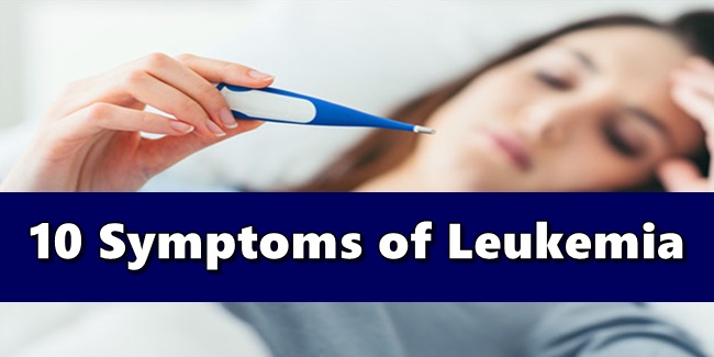 LEUKEMIA SYMPTOMS - 10 Signs Pointing To Possible Leukemia