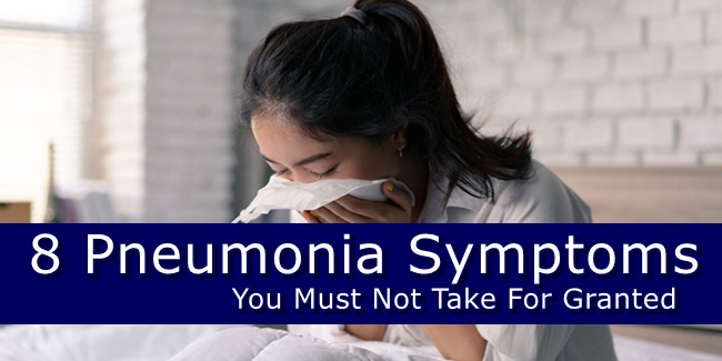 Pneumonia Symptoms - 8 Signs Indicating That You May Have Pneumonia