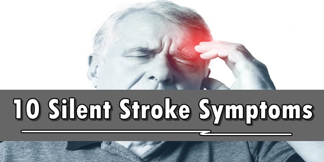 Silent Stroke Symptoms 10 Unnoticeable Signs Of Silent Mini Stroke