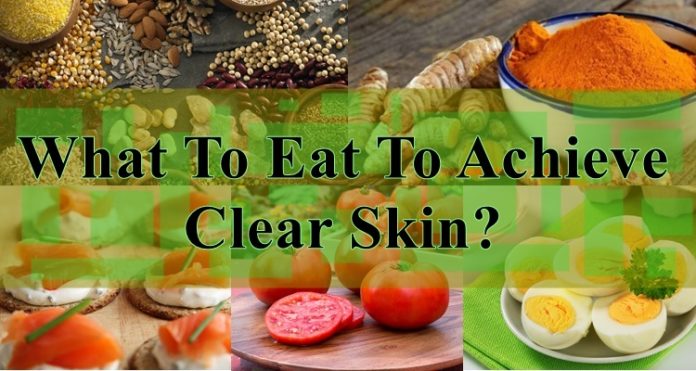 CLEAR SKIN FOODS - What To Eat To Achieve Clear Skin