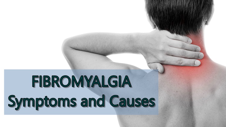 FIBROMYALGIA: Symptoms and Causes of this Condition