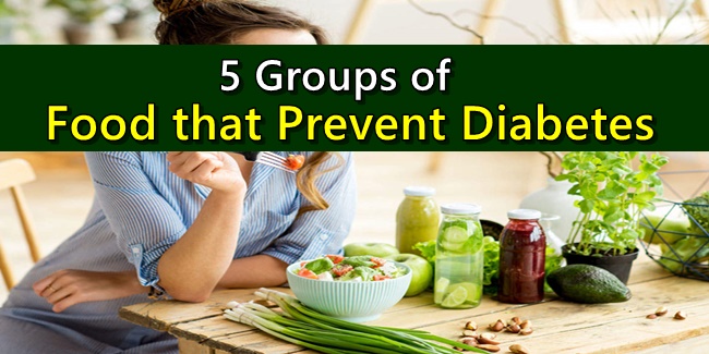 FOOD PREVENT DIABETES - 5 Groups Of Food That Help Avoid Diabetes