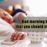 bad morning habits