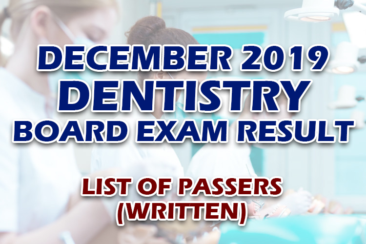 Dentist Board Exam Results December 2019 (Written) LIST OF PASSERS