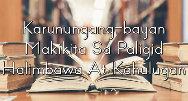 Karunungang-bayan Makikita Sa Paligid Halimbawa At Kahulugan