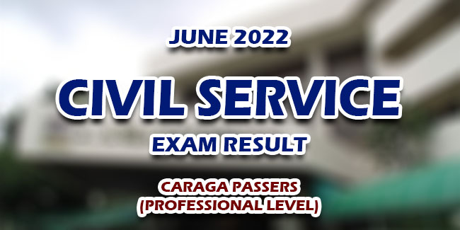 CSE RESULTS 2022 Civil Service Exam Result June 2022 CARAGA PASSERS