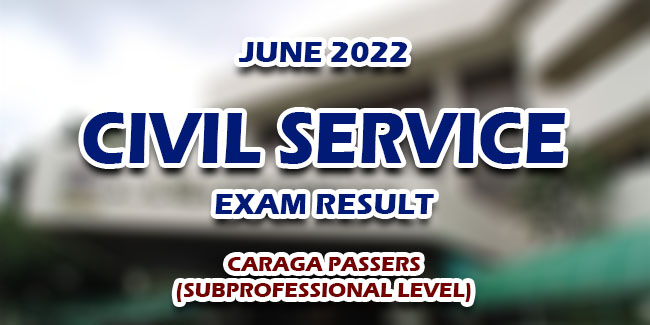 CSE RESULTS 2022 Civil Service Exam Result June 2022 CARAGA PASSERS