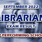 Librarian Exam Result September 2022 - TOP PERFORMING SCHOOLS