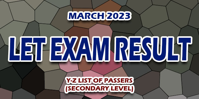 LET Exam Result March 2023 LIST OF PASSERS (Y-Z Secondary)