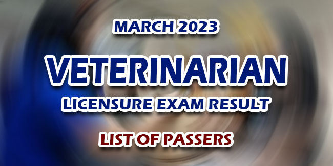 Veterinarian Licensure Exam Result March 2023 - LIST OF PASSERS