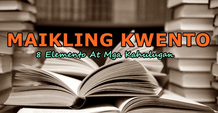 Maikling Kwento Elemento At Mga Kahulugan Newsfeed