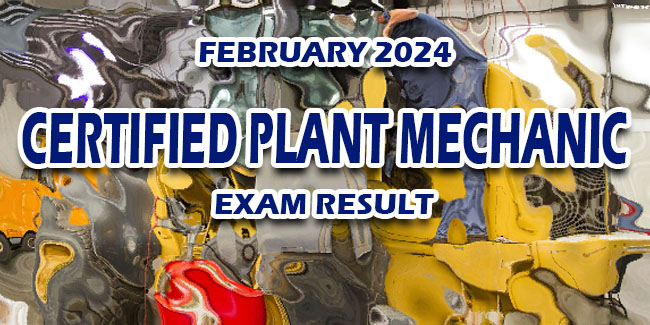 Certified Plant Mechanic Exam Result February 2024 NewsFeed   Certified Plant Mechanic Exam Result February 2024 1 