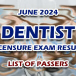 Dentist Licensure Exam Result June 2024 - LIST OF PASSERS