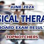Physical Therapist Board Exam Result June 2024 - TOPNOTCHERS