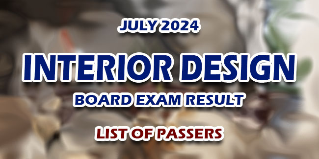 Interior Design Board Exam Result July 2024 LIST OF PASSERS 
