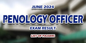 Penology Officer Exam Result June 2024 - LIST OF PASSERS | NewsFeed