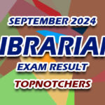 Librarian Exam Result September 2024 - TOPNOTCHERS