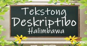 Tekstong Deskriptibo Halimbawa