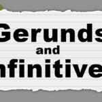 Gerunds and Infinitives
